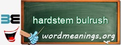WordMeaning blackboard for hardstem bulrush